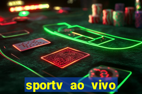 sportv ao vivo multi multicanal